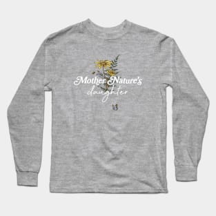 Mother Nature's Daughter Long Sleeve T-Shirt